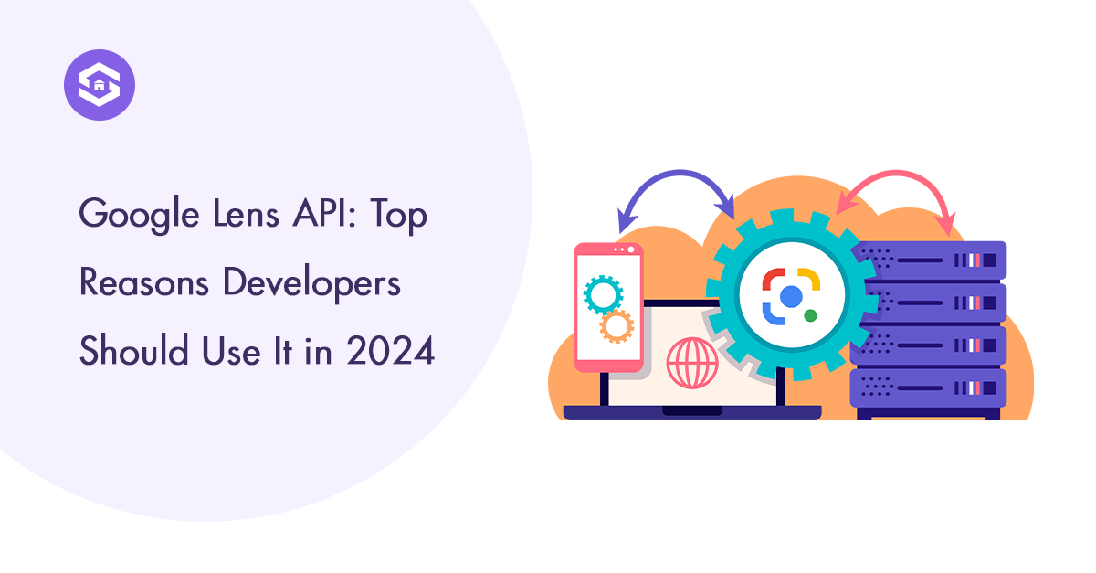 Top Benefits of Google Lens API for Developers in 2025