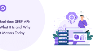 Real-time SERP API Made Easy: A Beginner’s Quick Guide