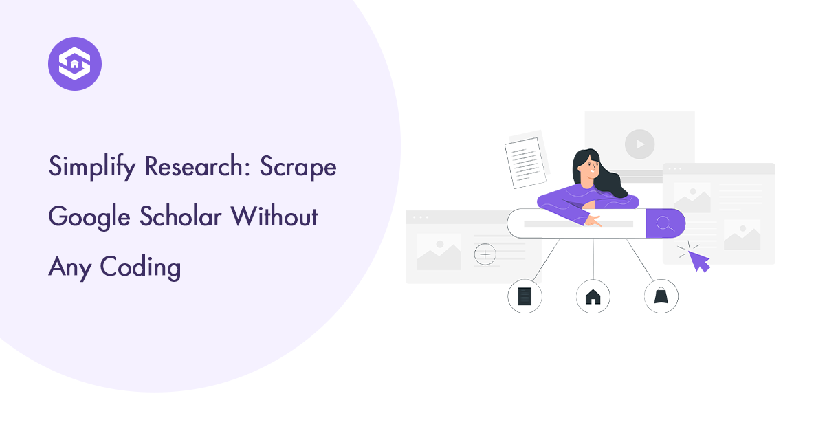 No-Code Solutions to Scrape Google Scholar Effortlessly